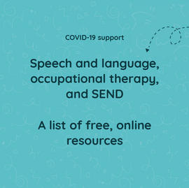 Blue square with dark blue text saying 'COVID-19 support speech and language occupational therapy and SEND A list of free, online resources' Dark blue arrow pointing downwards from the top towards the heading